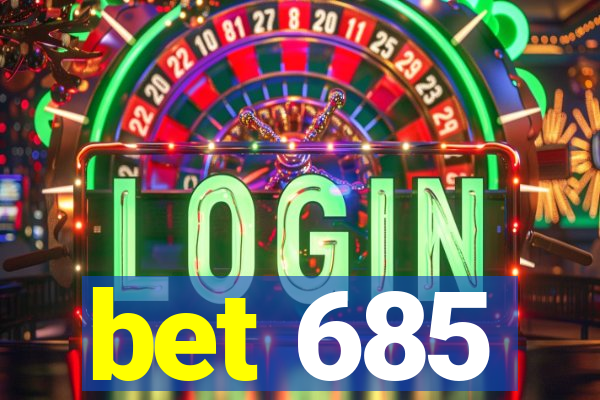 bet 685